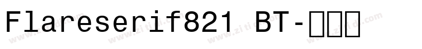 Flareserif821 BT字体转换